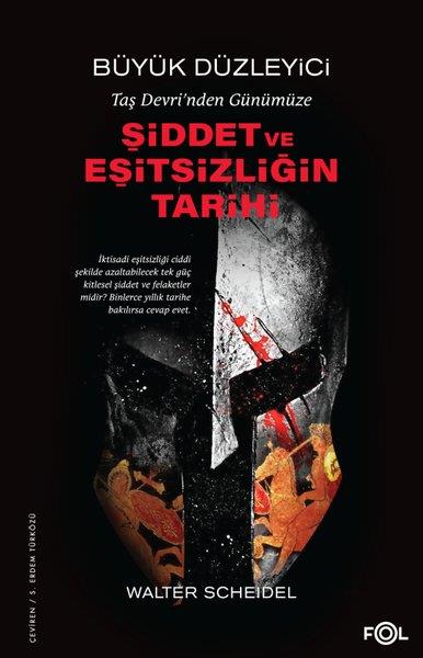 Walter ScheidelDünya TarihiBüyük Düzleyici - Taş Devri'nden Günümüze Şiddet ve Eşitsizliğin Tarihi