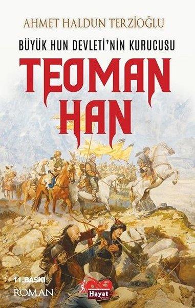 Ahmet Haldun TerzioğluTürkiye RomanBüyük Hun Devleti'nin Kurucusu Teoman Han