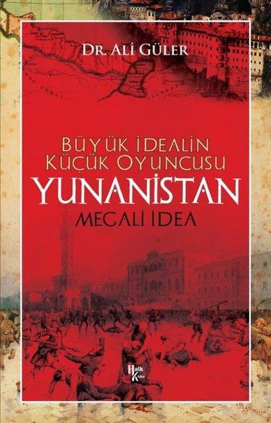 Ali GülerDünya Siyaseti ve PolitikasıBüyük İdealin Küçük Oyuncusu Yunanistan