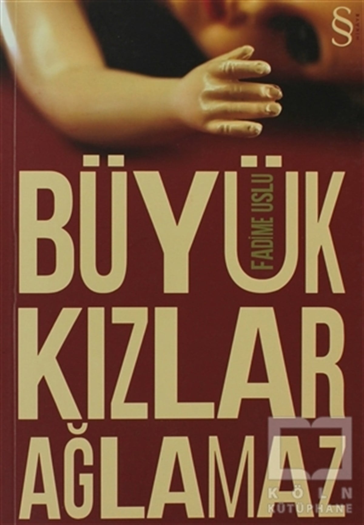 Fadime UsluÖyküBüyük Kızlar Ağlamaz