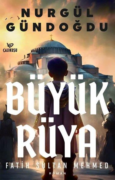 Nurgül GündoğduTürk RomaniBüyük Rüya - Fatih Sultan Mehmed
