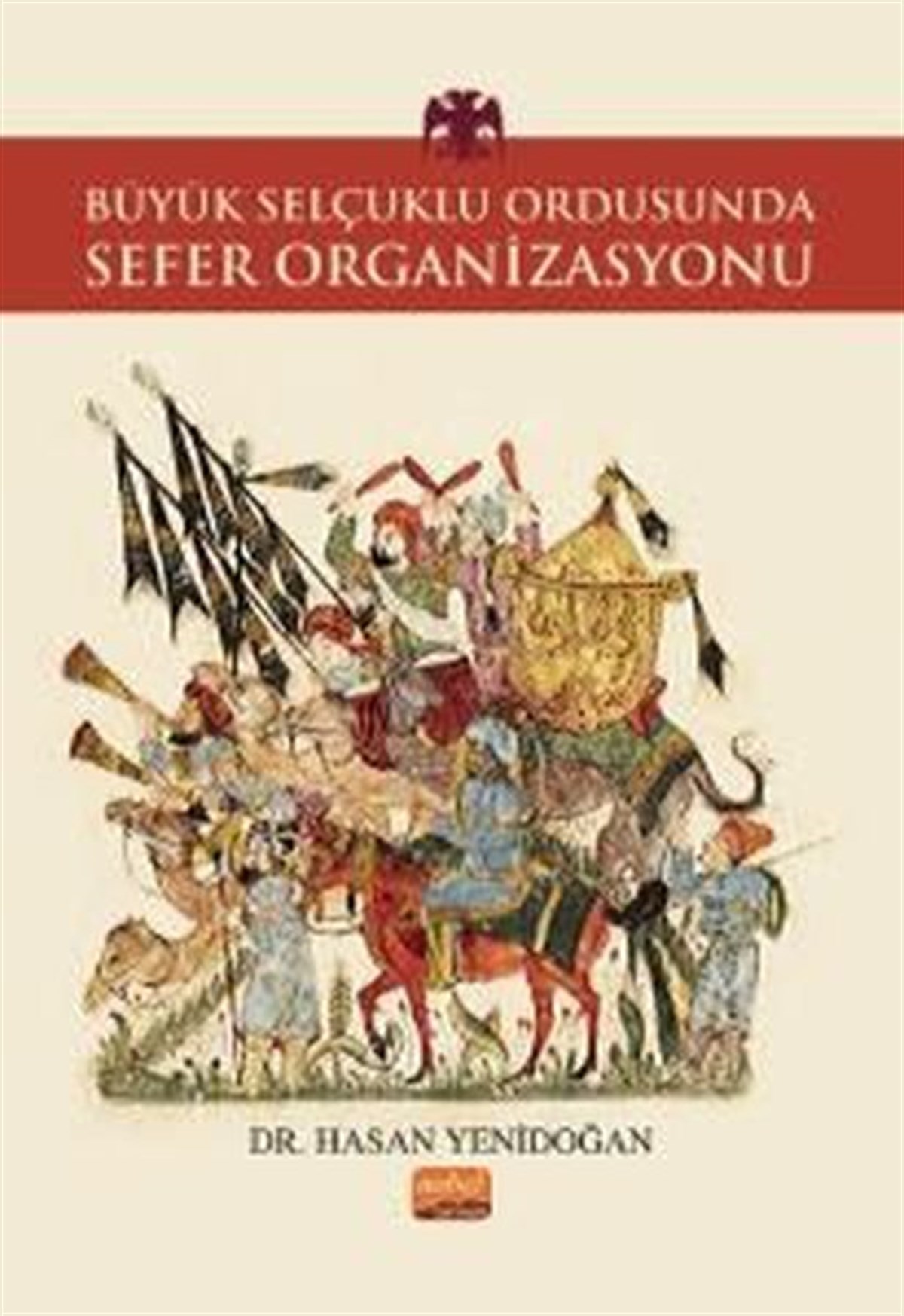 Hasan YenidoğanOsmanli TarihiBüyük Selçuklu Ordusunda Sefer Organizasyonu