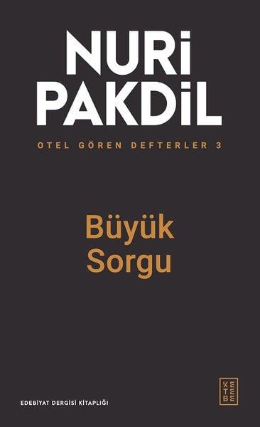 Nuri PakdilDeneme KitaplarıBüyük Sorgu - Otel Gören Defterler 3
