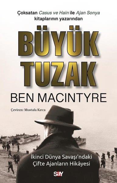 Ben MacintyreDünya TarihiBüyük Tuzak - İkinci Dünya Savaşı'ndaki Çifte Ajanların Hikayesi