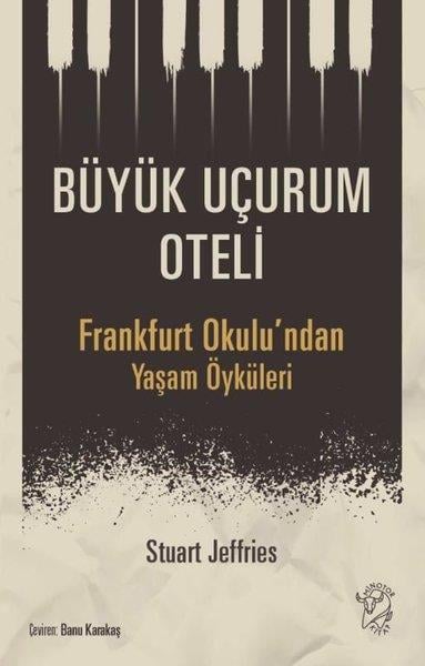 Stuart JeffriesDünya TarihiBüyük Uçurum Oteli - Frankfurt Okulu'ndan Yaşam Öyküleri
