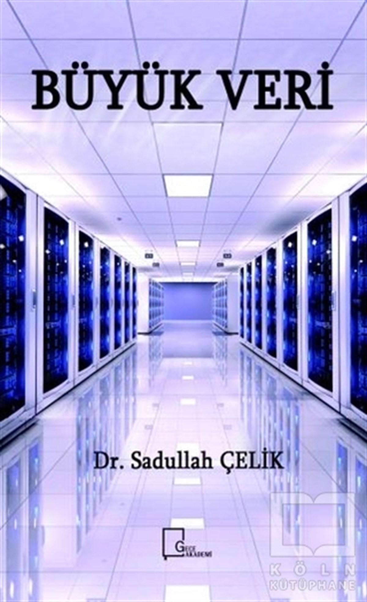 Sadullah ÇelikAkademikBüyük Veri