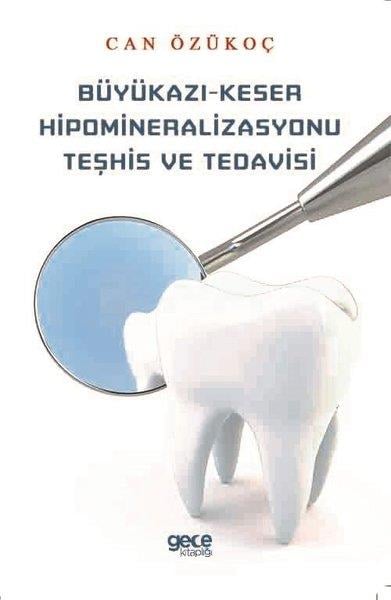 Can ÖzükoçBeden SağlığıBüyükazı - Keser Hipomineralizasyonu Teşhis ve Tedavisi