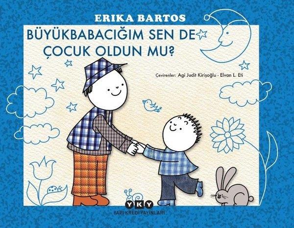 Erika BartosEgitim Etkinlik KitaplariBüyükbabacığım Sen de Çocuk Oldun mu?