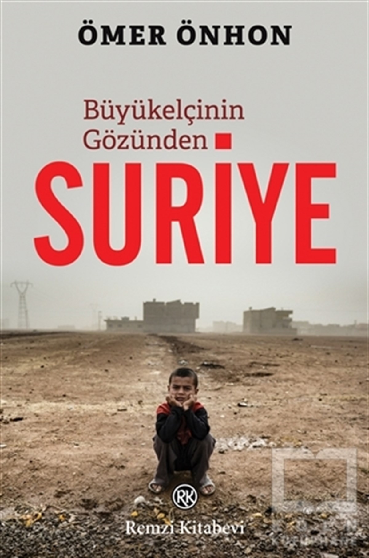 Ömer ÖnhonBiographie & AutobiographieBüyükelçinin Gözünden Suriye