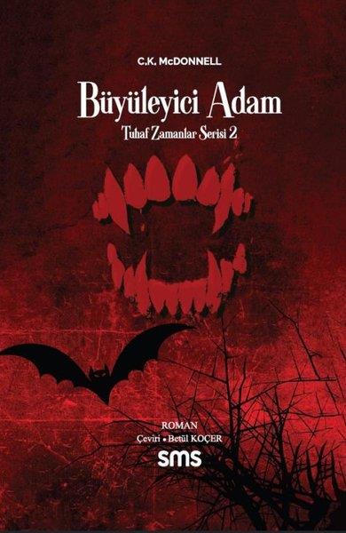 C. K. McDonnellDünya RomanBüyüleyici Adam - Tuhaf Zamanlar Serisi 2