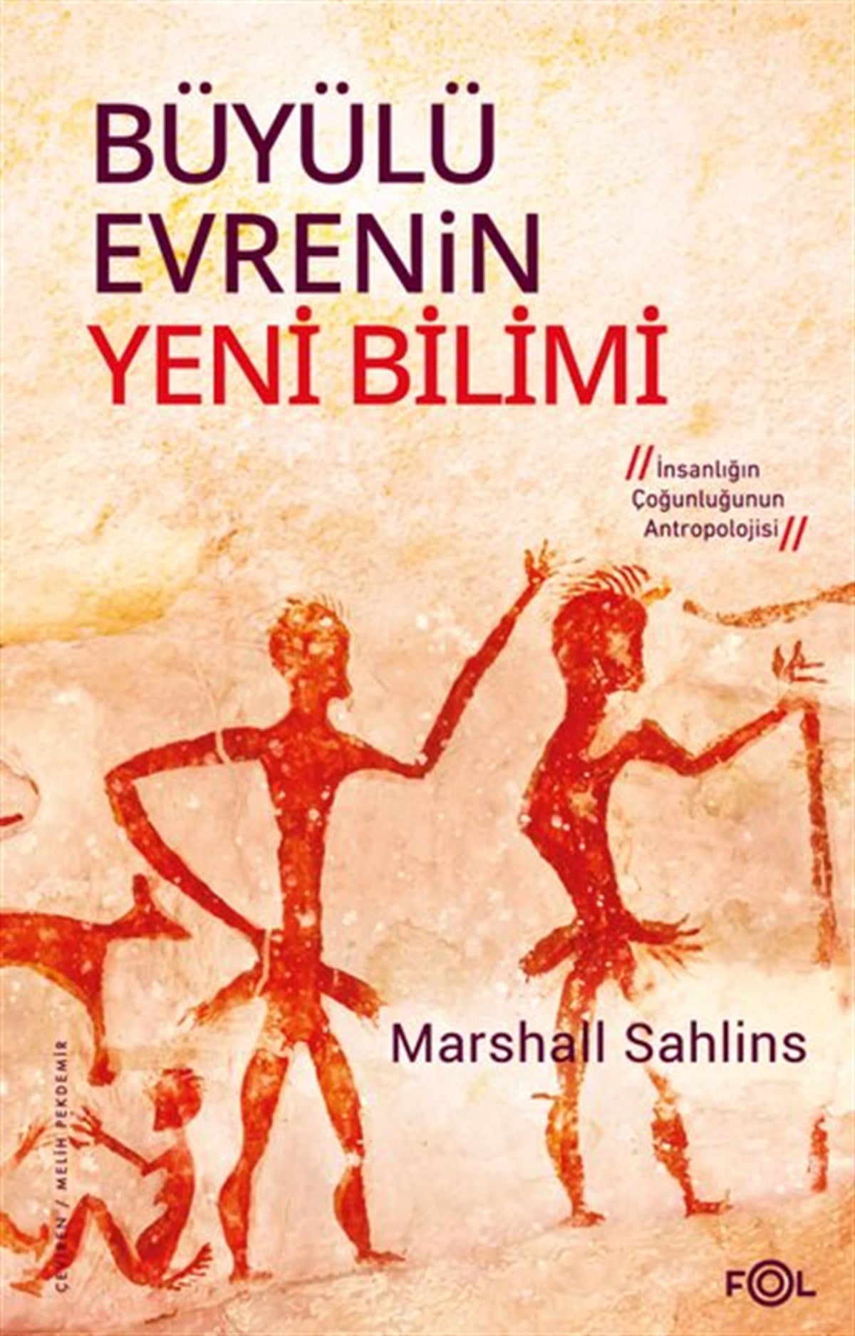 Marshall SahlinsAntropolojiBüyülü Evrenin Yeni Bilimi - İnsanlığın Çoğunluğunun Antropolojisi