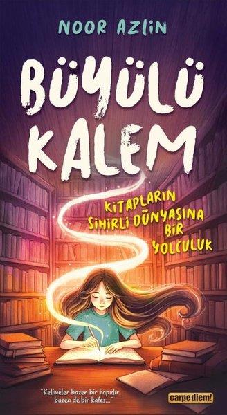 Noor AzlinFantastik / Bilim KurguBüyülü Kalem - Kitapların Sihirli Dünyasına Bir Yolculuk