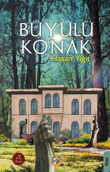 Hasan YiğitHikaye (Öykü) KitaplarıBüyülü Konak