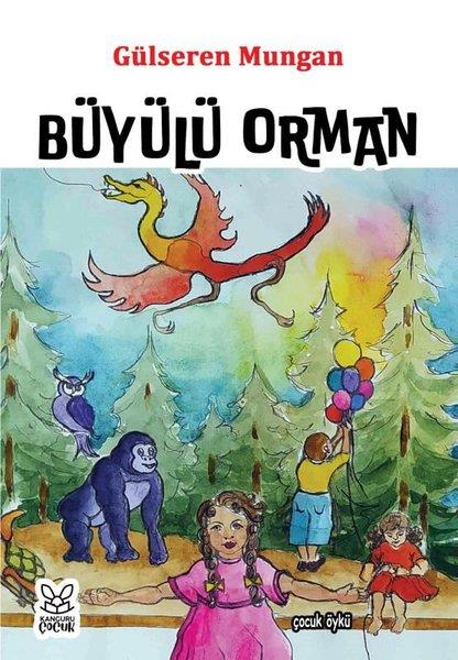 Gülseren MunganÇocuk Gençlik RomanlarıBüyülü Orman