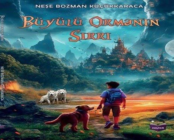 Neşe Bozman KüçükkaracaFantastik / Bilim KurguBüyülü Ormanın Sırrı