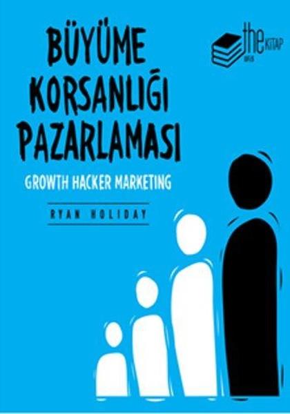 Ryan HolidayYönetim / İş Geliştirme / KaliteBüyüme Korsanlığı Pazarlaması