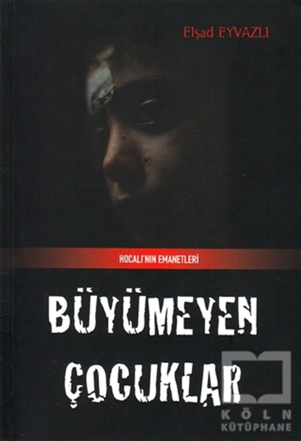 Elşad EyvazlıAraştırma - İncelemeBüyümeyen Çocuk