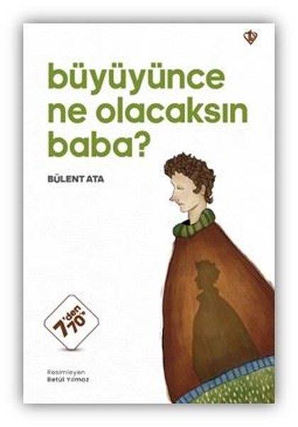 Bülent AtaDeneme KitaplarıBüyüyünce Ne Olacaksın Baba?