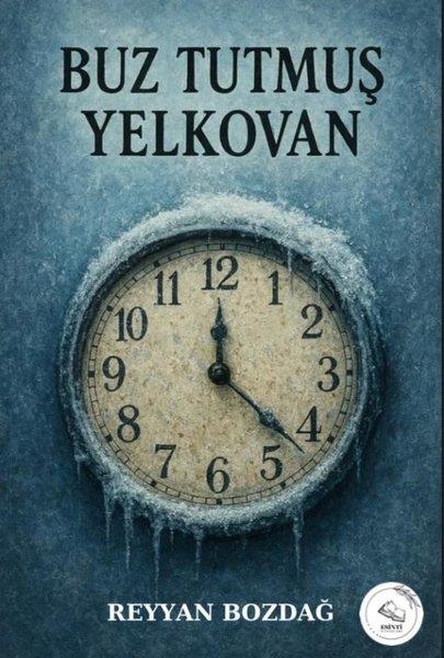 Reyyan BozdağTürk ŞiiriBuz Tutmuş Yelkovan