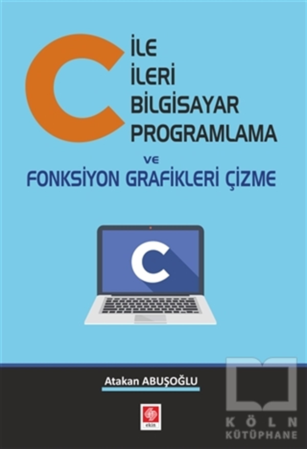 C ile İleri Bilgisayar Programlama ve Fonksiyon Grafikleri Çizme