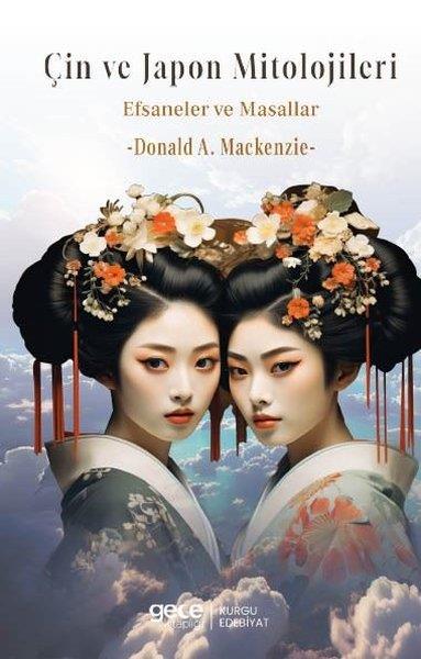 Donald A. MackenzieMitoloji EfsaneÇin ve Japon Mitolojisi - Efsaneler ve Masallar