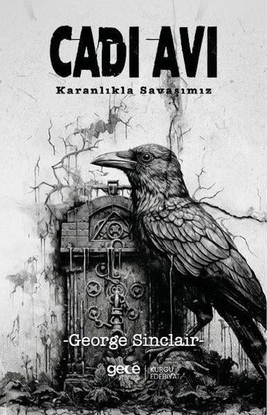 George SinclairKorku Kitapları & Gerilim KitaplarıCadı Avı - Karanlıkla Savaşımız