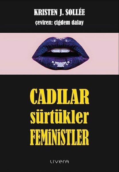 Kristen J. SolleeFelsefe BilimiCadılar Sürtükler Feministler