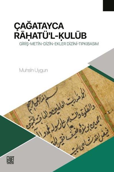 Muhsin UygunDinÇağatayca Rahatü'l-Kulüb: Giriş - Metin - Dizin - Ekler - Dizini - Tıpkıbasım