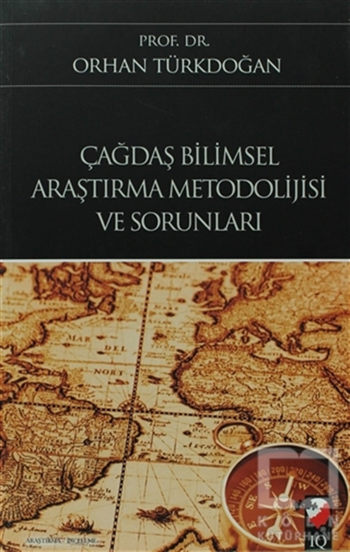 Orhan TürkdoğanGenel KonularÇağdaş Bilimsel Araştırma Metodolijisi Ve Sorunları