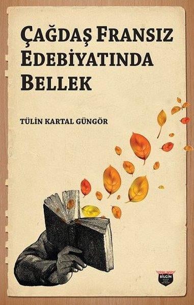 Tülin Kartal GüngörEleştiri & Kuram & İnceleme KitaplarıÇağdaş Fransız Edebiyatında Bellek