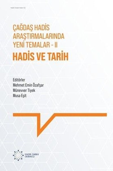 KolektifIslamische BücherÇağdaş Hadis Araştırmalarında Yeni Temalar 2 - Hadis ve Tarih