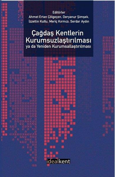 KolektifTürkische Politik & PolitikbücherÇağdaş Kentlerin Kurumsuzlaştırılması ya da Yeniden Kurumsallaştırılması