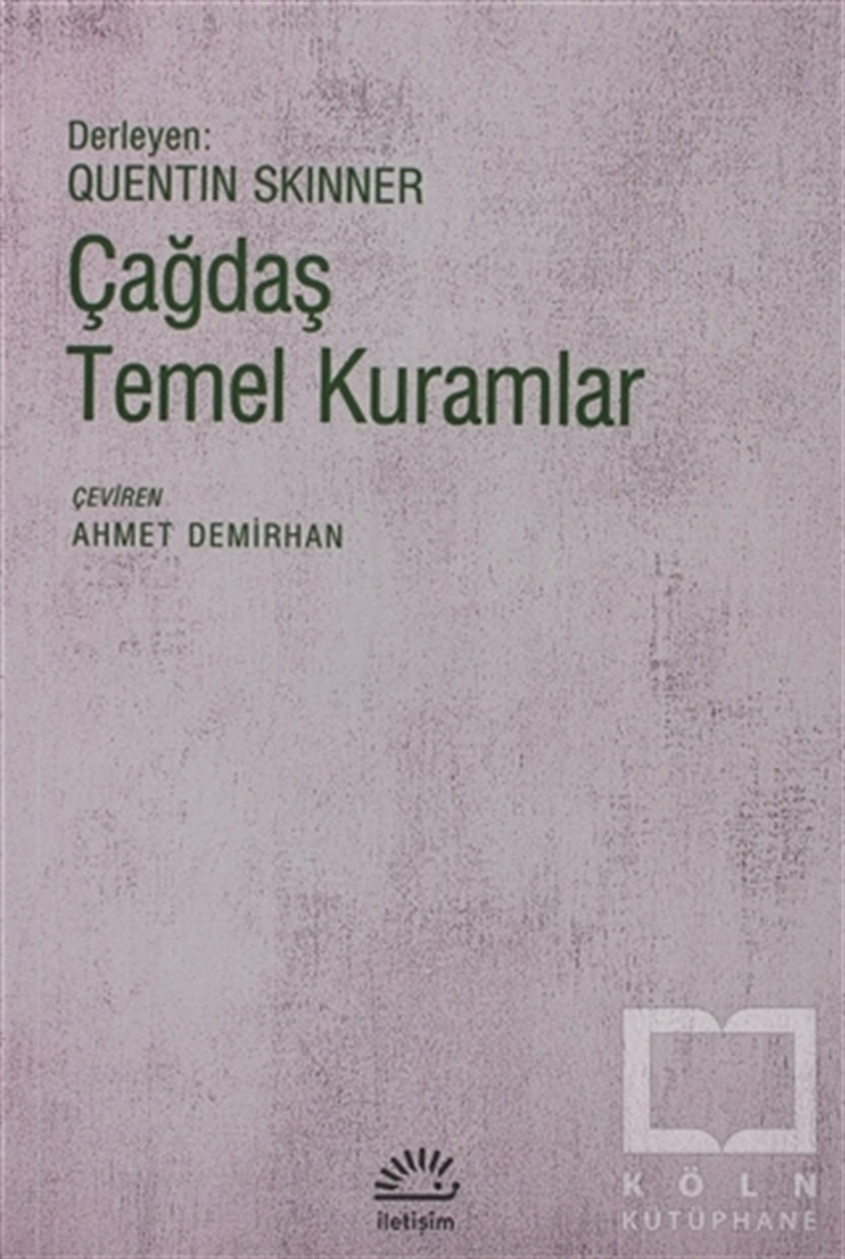 Quentin SkinnerPolitik Akımlar - HareketlerÇağdaş Temel Kuramlar