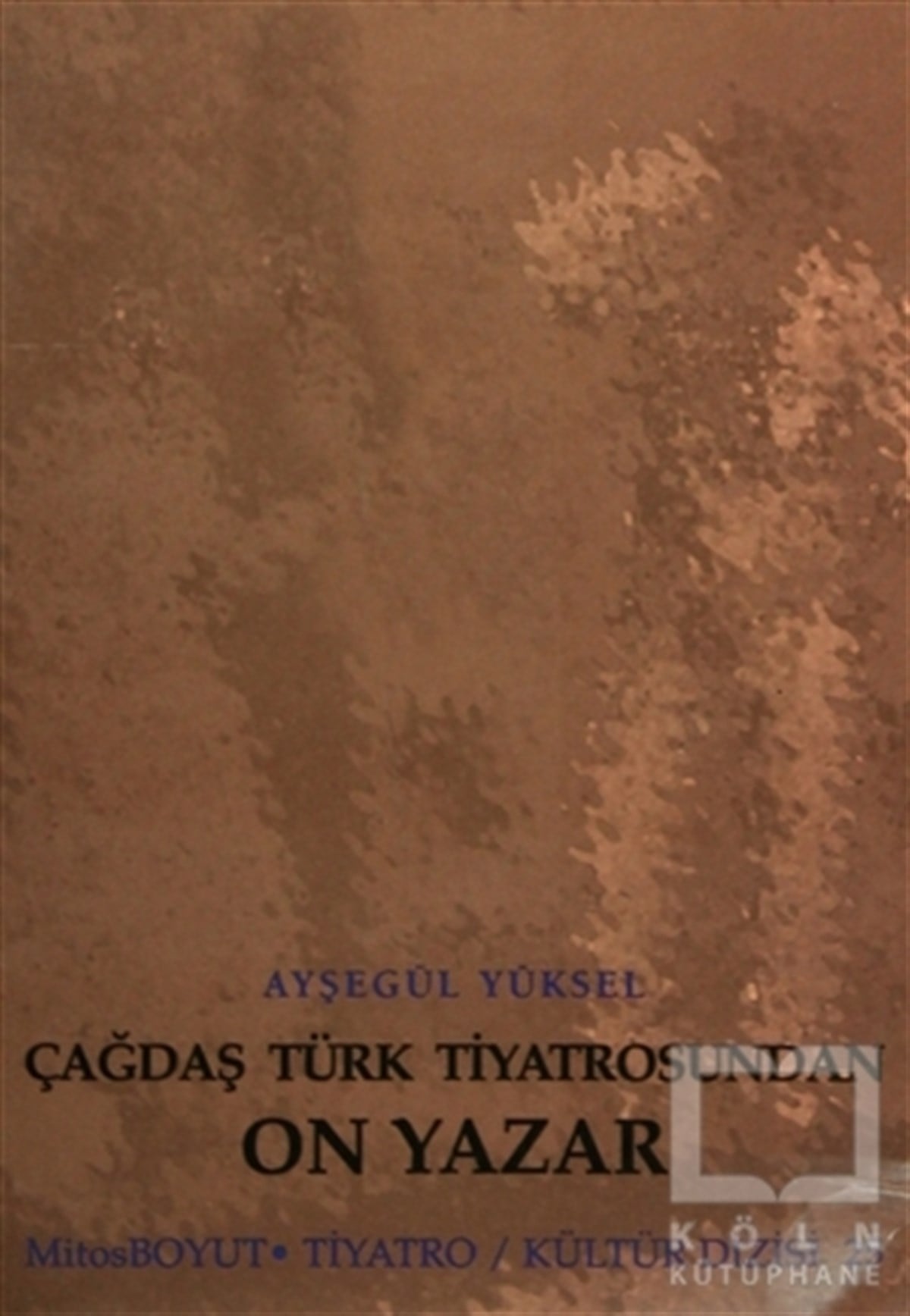 Çağdaş Türk Tiyatrosundan On Yazar