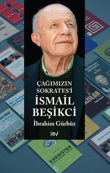 İbrahim GürbüzTarihi Biyografi ve Otobiyografi KitaplarıÇağımızın Sokrates'i İsmail Beşikci