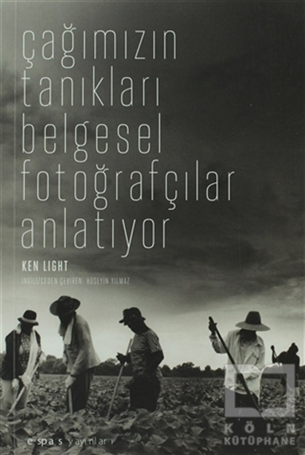 Çağımızın Tanıkları Belgesel Fotoğrafçılar Anlatıyor