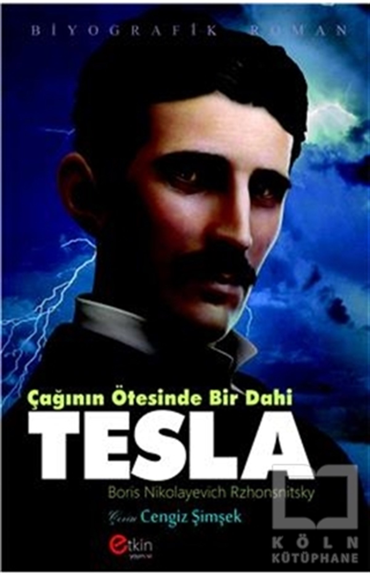 Boris Nikolayeviç GrakovRomanÇağının Ötesinde Bir Dahi - Tesla