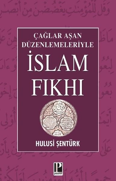 Hulusi Şentürkİslami KitaplarÇağlar Aşan Düzenlemeleriyle İslam Fıkhı