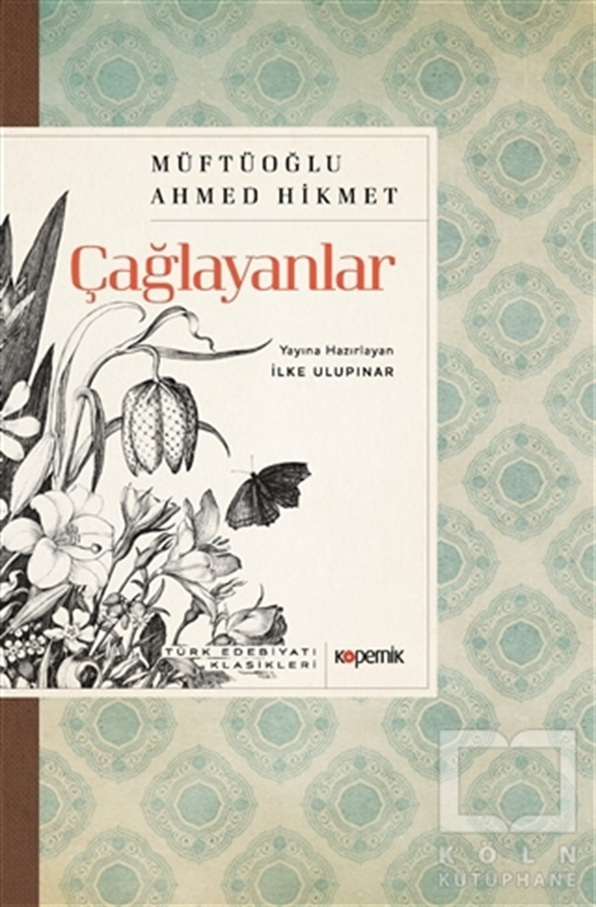 Ahmed Hikmet MüftüoğluTürk Edebiyatı KitaplarıÇağlayanlar