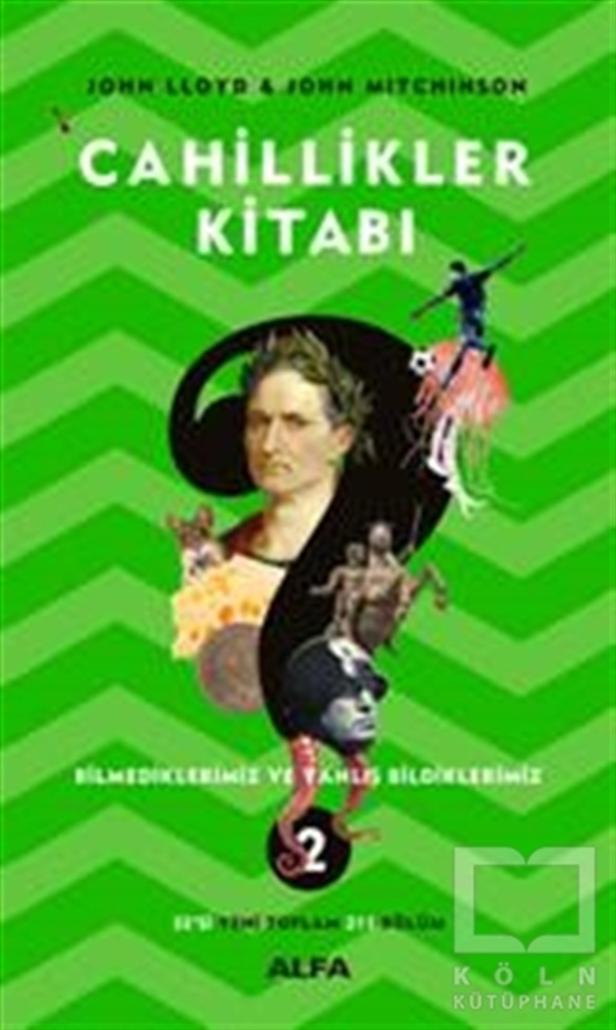 Cahillikler Kitabı 2 - Bilmediklerimiz ve Yanlış Bildiklerimiz