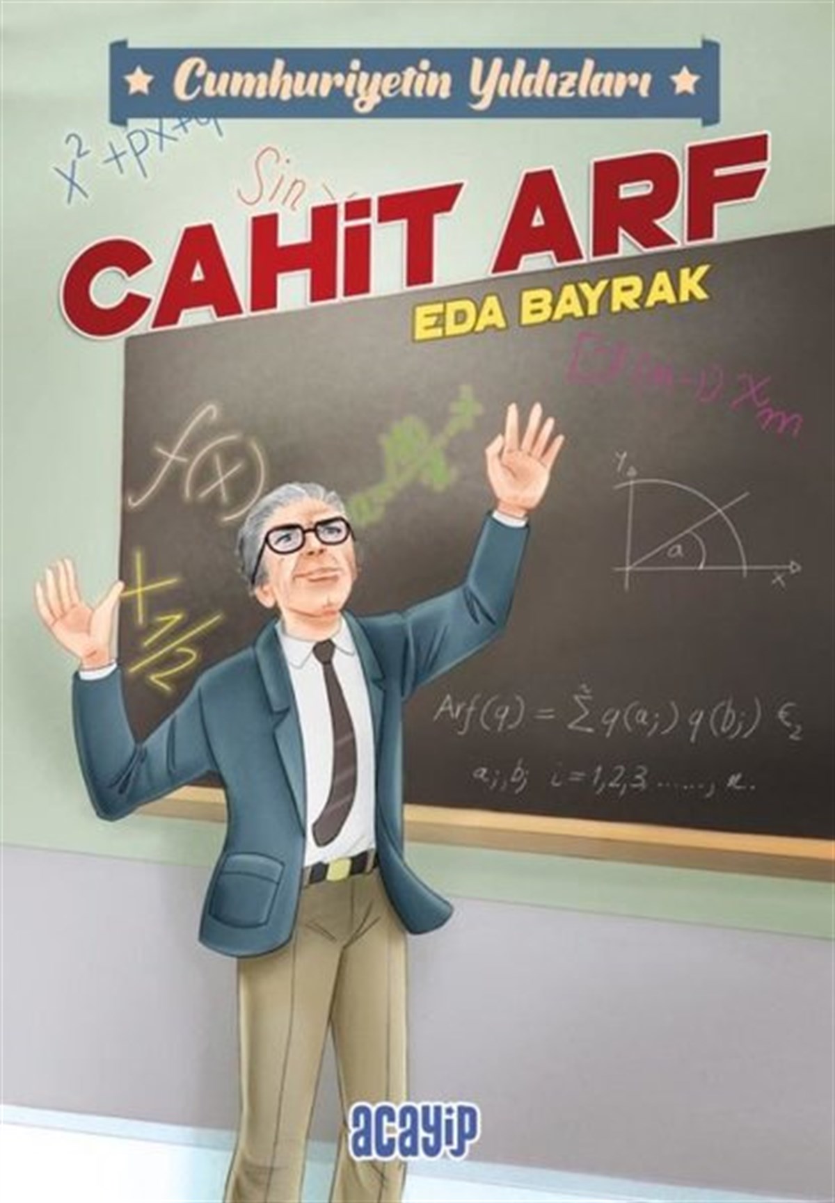 Eda BayrakÇocuk Gençlik RomanlarıCahit Arf - Cumhuriyetin Yıldızları 3
