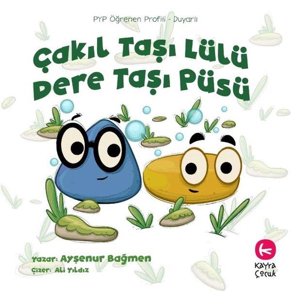 Ayşenur BağmenEgitim Etkinlik KitaplariÇakıl Taşı Lülü Dere Taşı Püsü - PYP Öğrenen Profili - Duyarlı