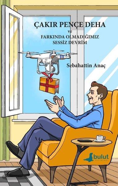 Sebahattin AnaçTürkiye RomanÇakır Pençe Deha ve Farkında Olmadığımız Sessiz Devrim