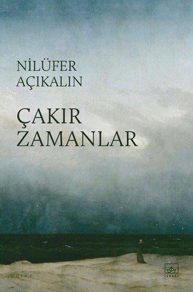 Nilüfer AçıkalınTürk RomaniÇakır Zamanlar