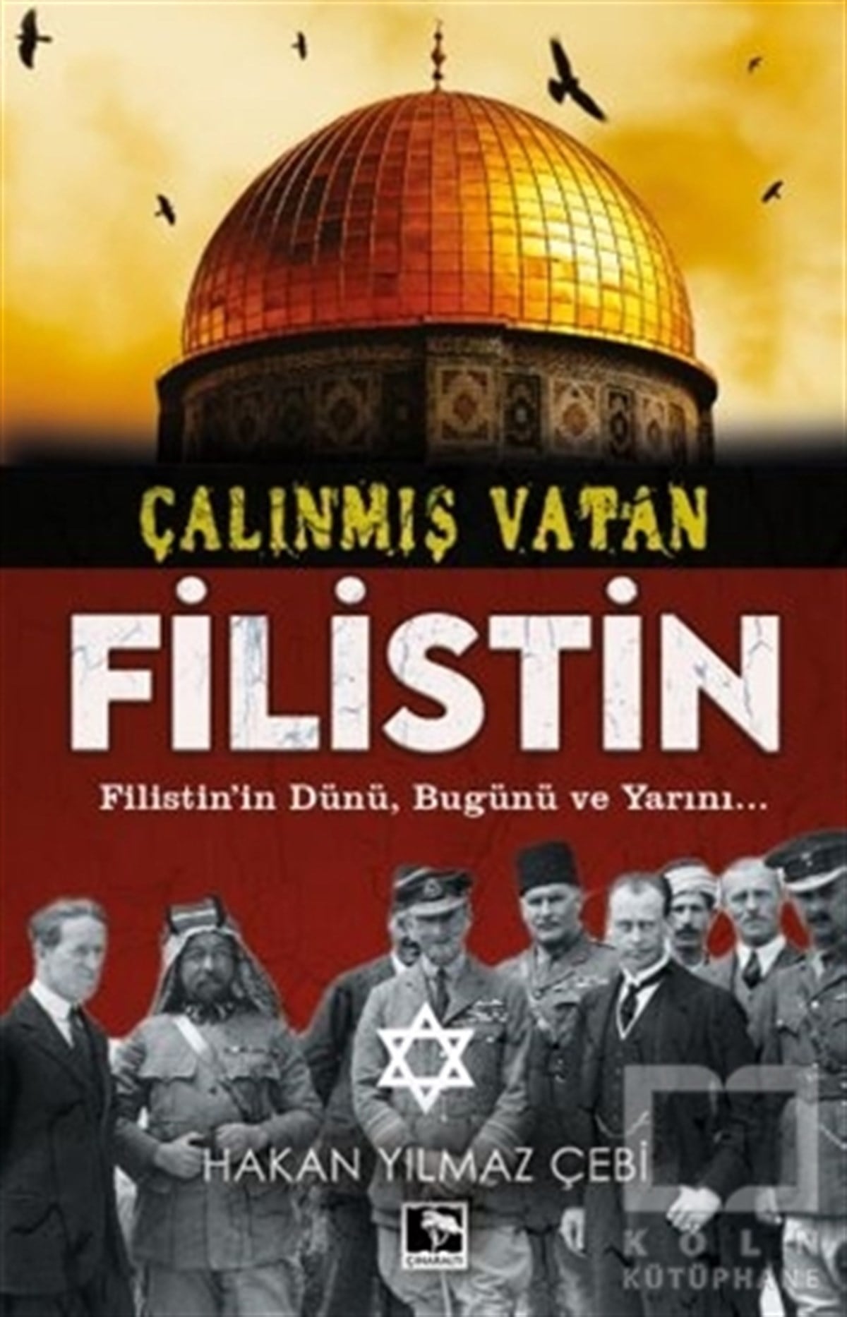 Hakan Yılmaz ÇebiAraştırma - İncelemeÇalınmış Vatan Filistin