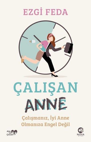 Ezgi FedaAile - ÇocukÇalışan Anne: Çalışmanız İyi Anne Olmanıza Engel Değil