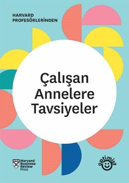 KolektifYönetim / İş Geliştirme / KaliteÇalışan Annelere Tavsiyeler - HBR Çalışan Ebeveynler Serisi