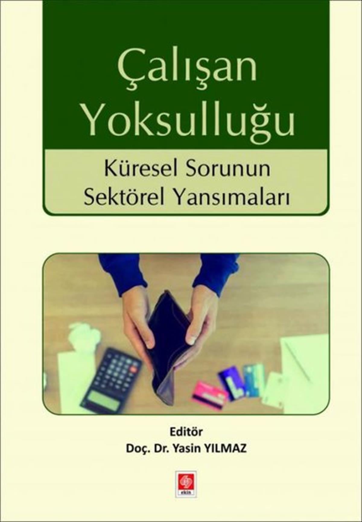 KolektifSosyoloji KitaplarıÇalışan Yoksulluğu - Küresel Sorunun Sektörel Yansımaları