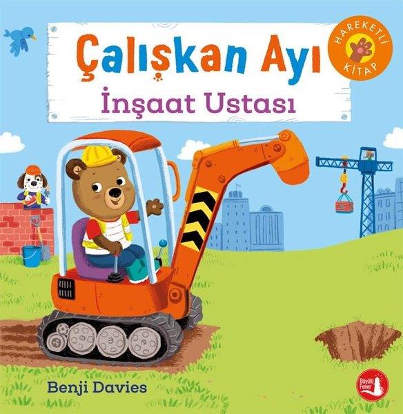Benji DaviesEgitim Etkinlik KitaplariÇalışkan Ayı - İnşaat Ustası-Hareketli Kitap