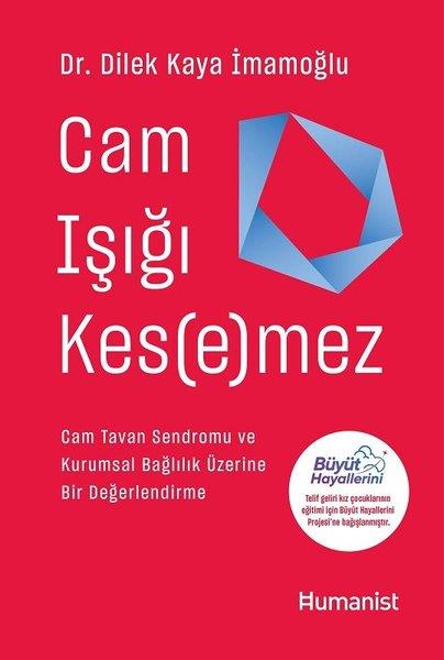 Dilek Kaya İmamoğluYönetim / İş Geliştirme / KaliteCam Işığı Kesemez - Cam Tavan Sendromu ve Kurumsal Bağlılık Üzerine Bir Değerlendirme